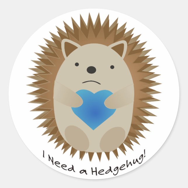 I Need a Hedgehug Hedgehog Classic Round Sticker (Front)