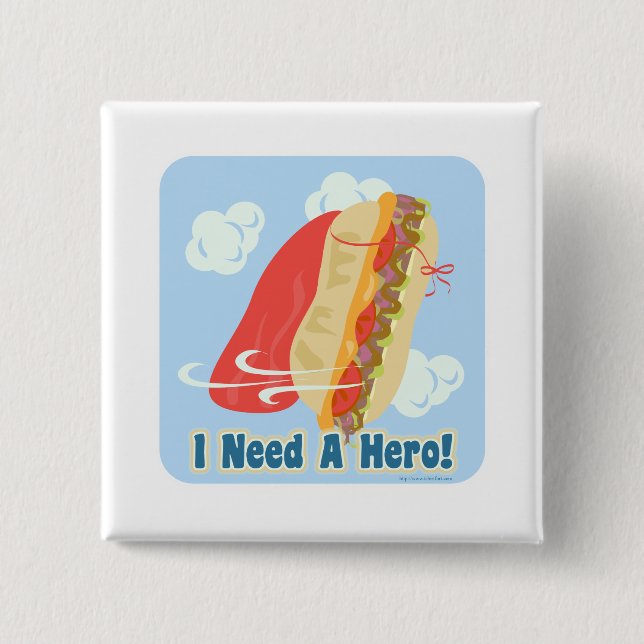 I Need A Hero! 2 Inch Square Button (Front)