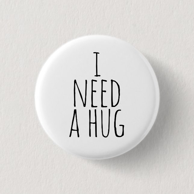 I Need a Hug Button (Front)