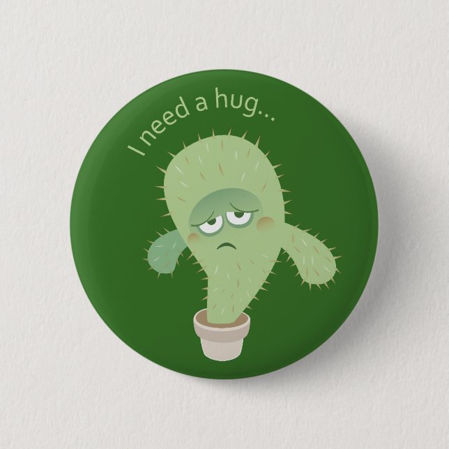 I need a hug... Buttons! 2 Inch Round Button (Front)