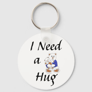 I Need a Hug Keychain