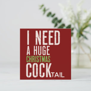 I Need a Huge Christmas COCKtail Funny Christmas Holiday Card