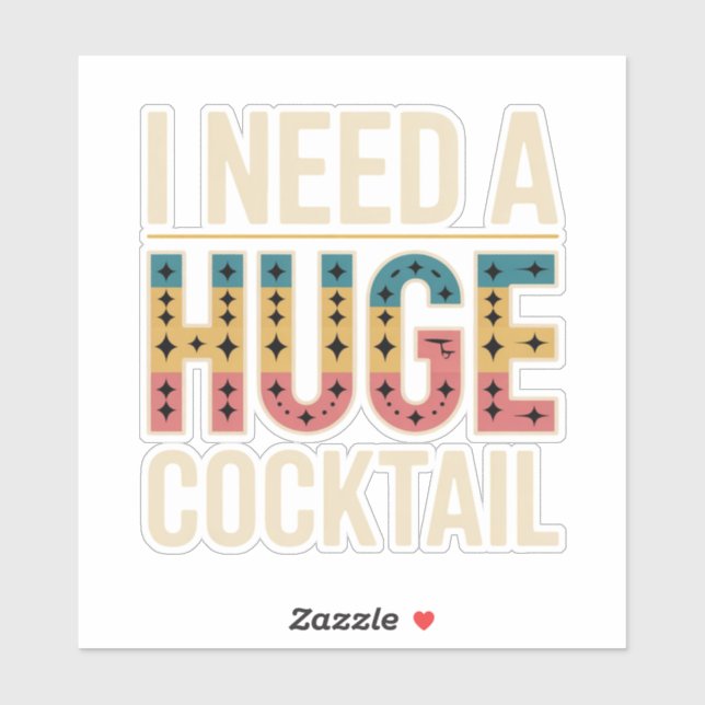 I Need A Huge Cocktail (Sheet)