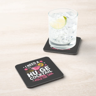 I Need A Huge Cocktail Funny Coaster