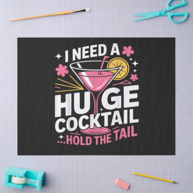 I Need A Huge Cocktail Funny Tissue Paper (Craft)