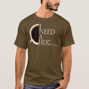 i need a huge glass of coffee T-Shirt