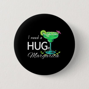 I Need A Huge Margarita Cinco De Mayo Party  2 Inch Round Button