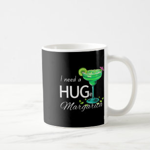 I Need A Huge Margarita Cinco De Mayo Party Coffee Mug