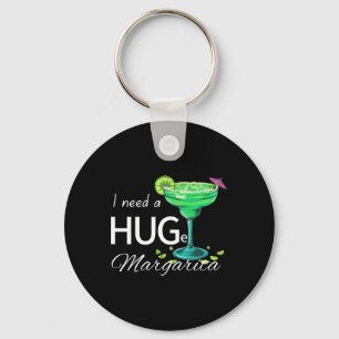 I Need A Huge Margarita Cinco De Mayo Party Keychain