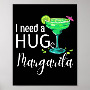 I Need A Huge Margarita Tail Drink Cinco De Mayo W Poster
