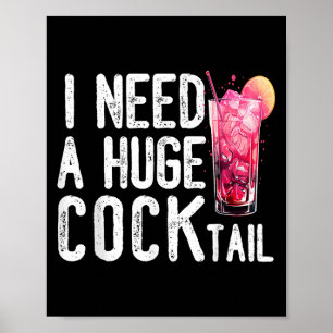 I Need A Huge Tail Funny Adult Humour Drinking Vin Poster