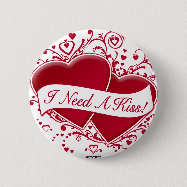 I Need A Kiss! Red Hearts 2 Inch Round Button (Front)