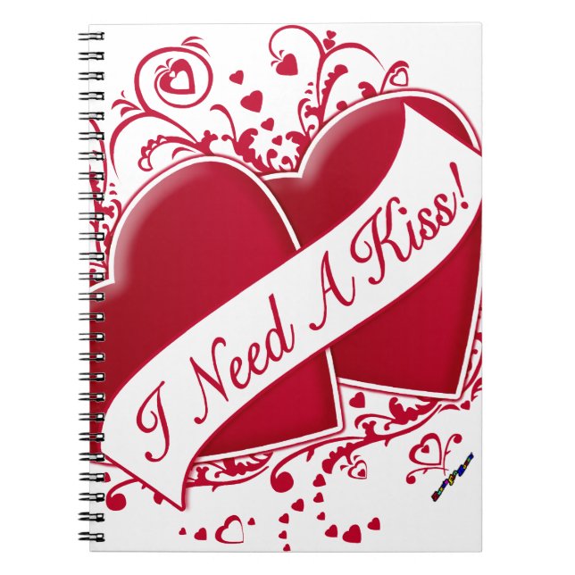 I Need A Kiss! Red Hearts Notebook (Front)