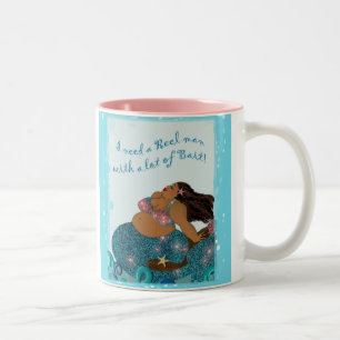 “I Need a REEL Man With Alot of BAIT!” Coffee Mug