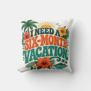 I Need a Six-Month Vacation Tropical Floral Travel Throw Pillow