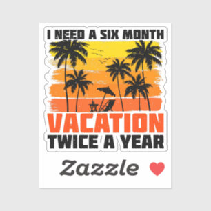I Need A Six Month Vacation Twice A Year Retro