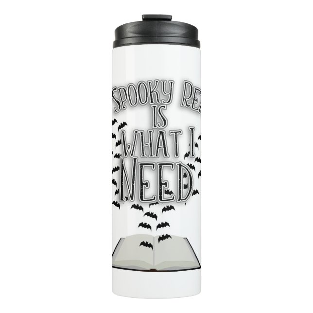 I Need A Spooky Read Epic Reading Quote Thermal Tumbler (Front)