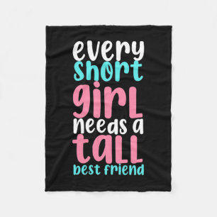 I Need A Tall Best Friend Fleece Blanket