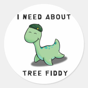 I NEED ABOUT TREE FIDDY - LOCH NESS MONSTER CLASSIC ROUND STICKER