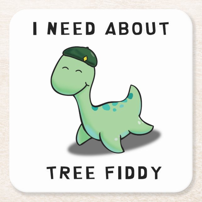 I NEED ABOUT TREE FIDDY - LOCH NESS MONSTER SQUARE PAPER COASTER (Front)