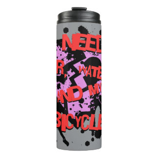 I Need Air, Water And My Bicycle Thermal Tumbler