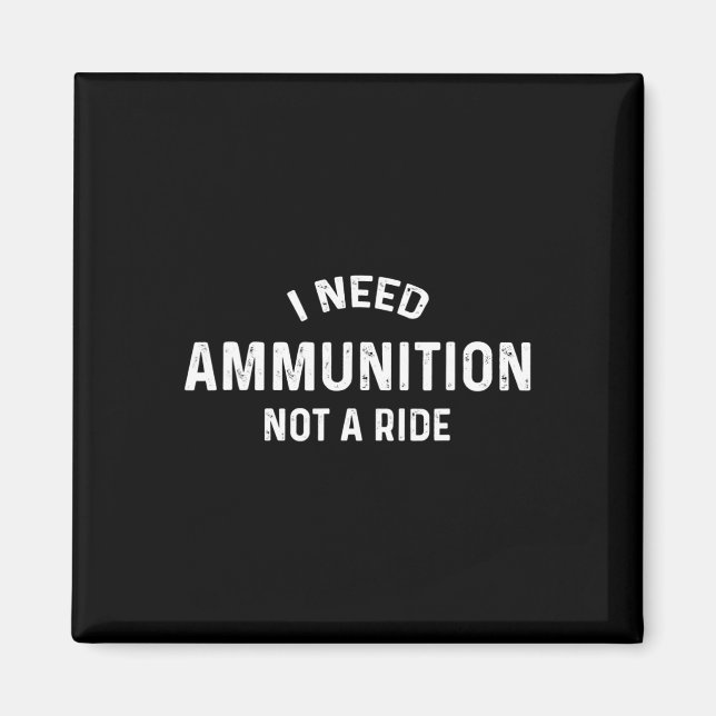I Need Ammo Not A Ride Support Ukraine Stand For U Magnet (Front)
