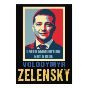 I need ammunition, not a ride, Volodymyr Zelensky  Photo Print