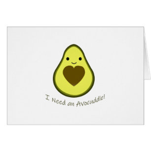 I Need an Avocuddle Cute Kawaii Avocado