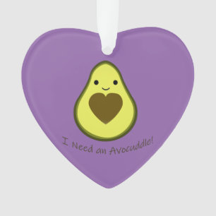 I Need an Avocuddle Cute Kawaii Avocado Ornament