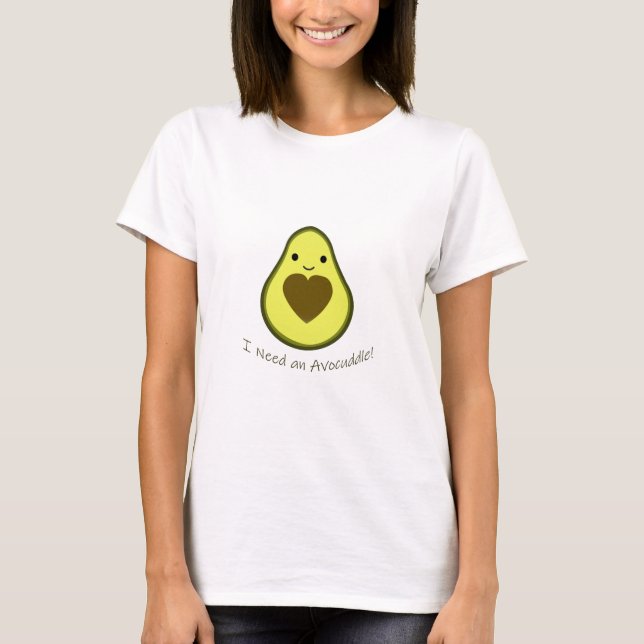 I Need an Avocuddle Cute Kawaii Avocado T-Shirt (Front)