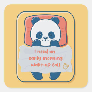 I need an early morning wake-up call square sticker
