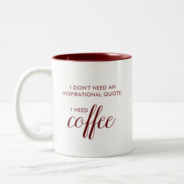 I Need Coffee Fun Quote Mug (Left)