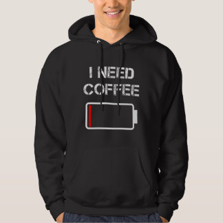 I need coffee funny coffee cups battery beans coff hoodie