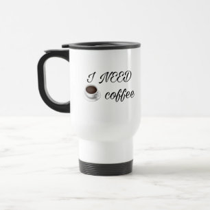 I Need Coffee – Minimal Funny Coffee Mug