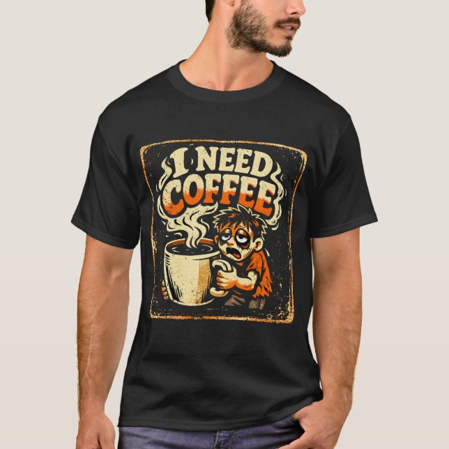 I Need Coffee – Morning Survival Humor Tee (Front)