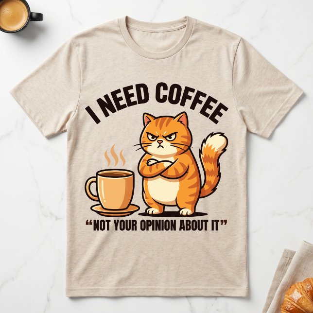 I Need Coffee Not Your Opinion Grumpy Orange Cat T-Shirt (Creator Uploaded)