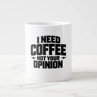 I Need Coffee Not Your Opinion Typography Design  Large Coffee Mug