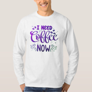 I Need Coffee Now Basic Long Sleeve T-Shirt – Free