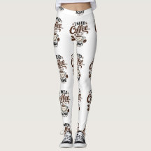 I Need Coffee Now Funny Coffee Leggings