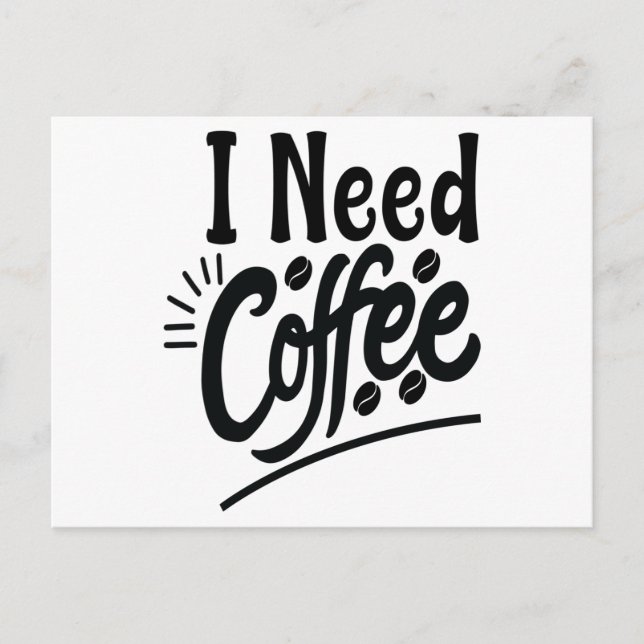 I Need coffee Postcard (Front)