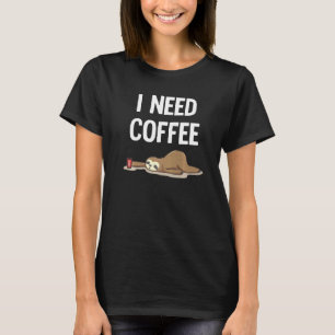 I Need Coffee  Sloth Sleeping T-Shirt