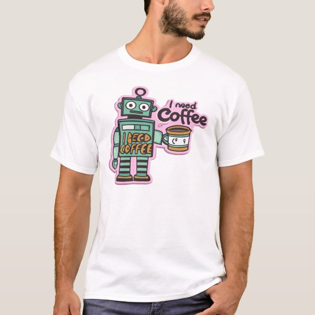 I Need Coffee Statement T-shirt (Front)