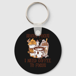 I Need Coffee to Focus coffe lover Halloween Funny Keychain