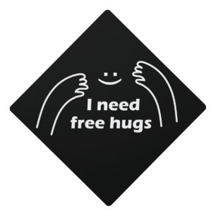 I need free hugs graduation cap topper