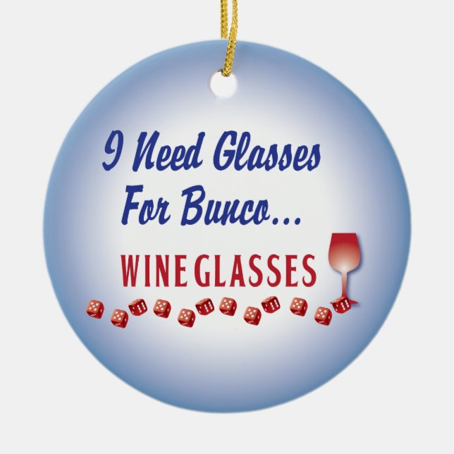 I need glasses for bunco ... wine glasses ornament (Front)