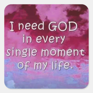 I need God Square Stickers, Glossy Square Sticker