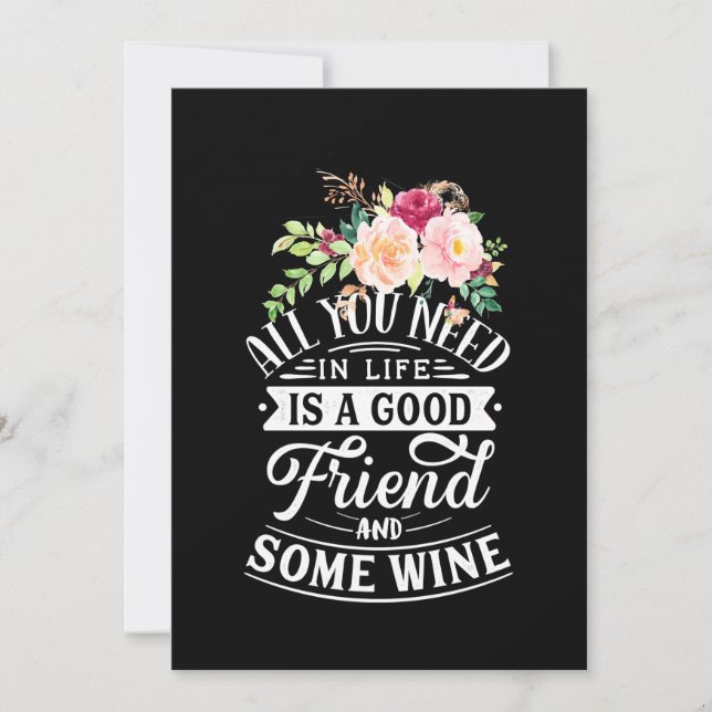 I Need Good Friend And Some Wine Invitation (Front)