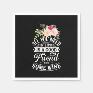 I Need Good Friend And Some Wine Napkin
