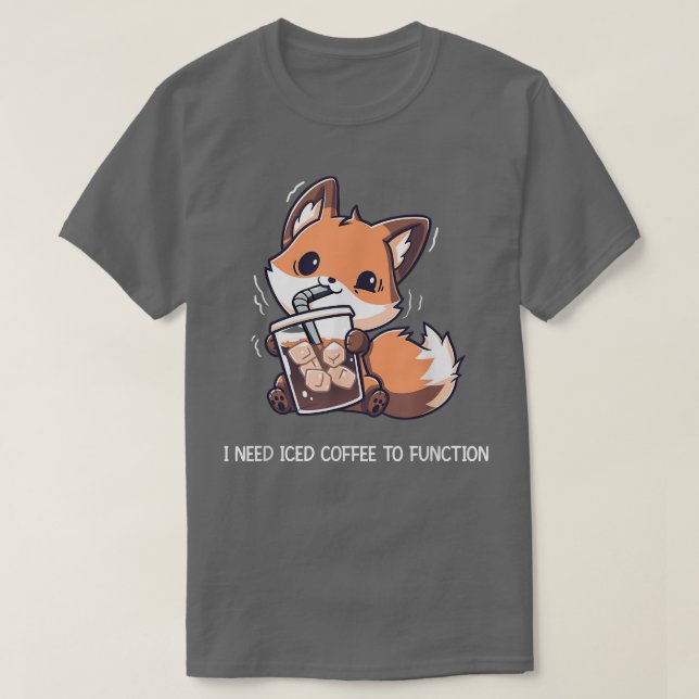 I Need Iced Coffee To Function Funny Fo Drinking C T-Shirt (Design Front)
