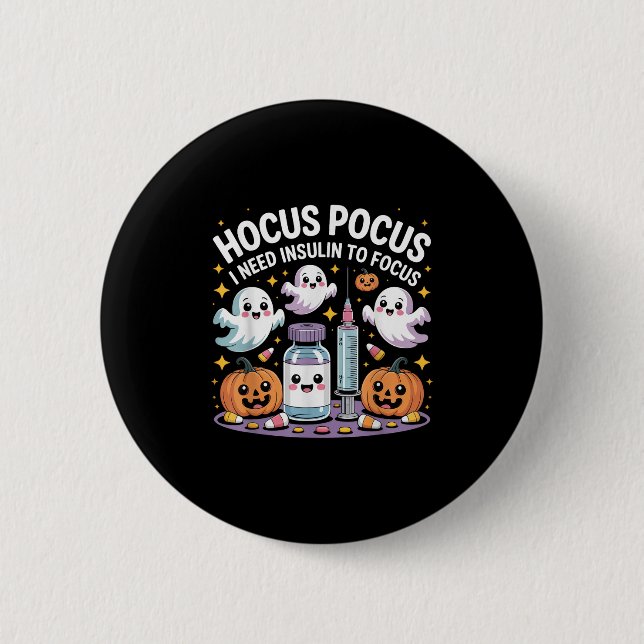 I Need Insulin To Focus Funny Halloween Diabetic  2 Inch Round Button (Front)